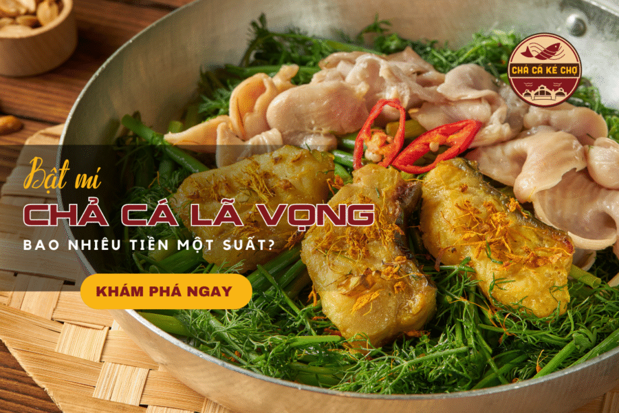 Chả cá Lã Vọng bao nhiêu tiền 1 suất?